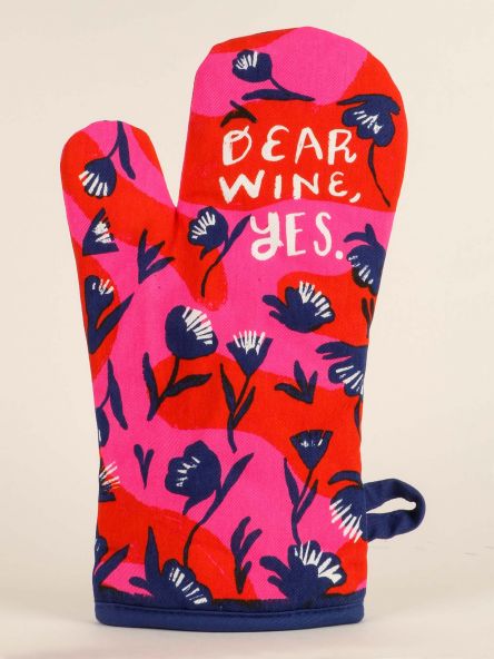 DEAR WINE, YES. OVEN MITT