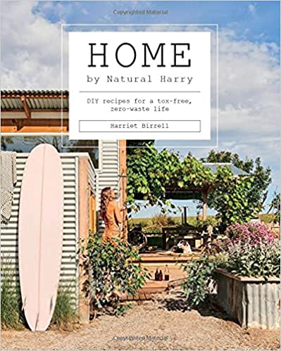 Home by Natural Harry: DIY recipes for a tox-free, zero-waste life