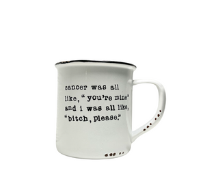 Cancer..."Bitch,Please"-Mug